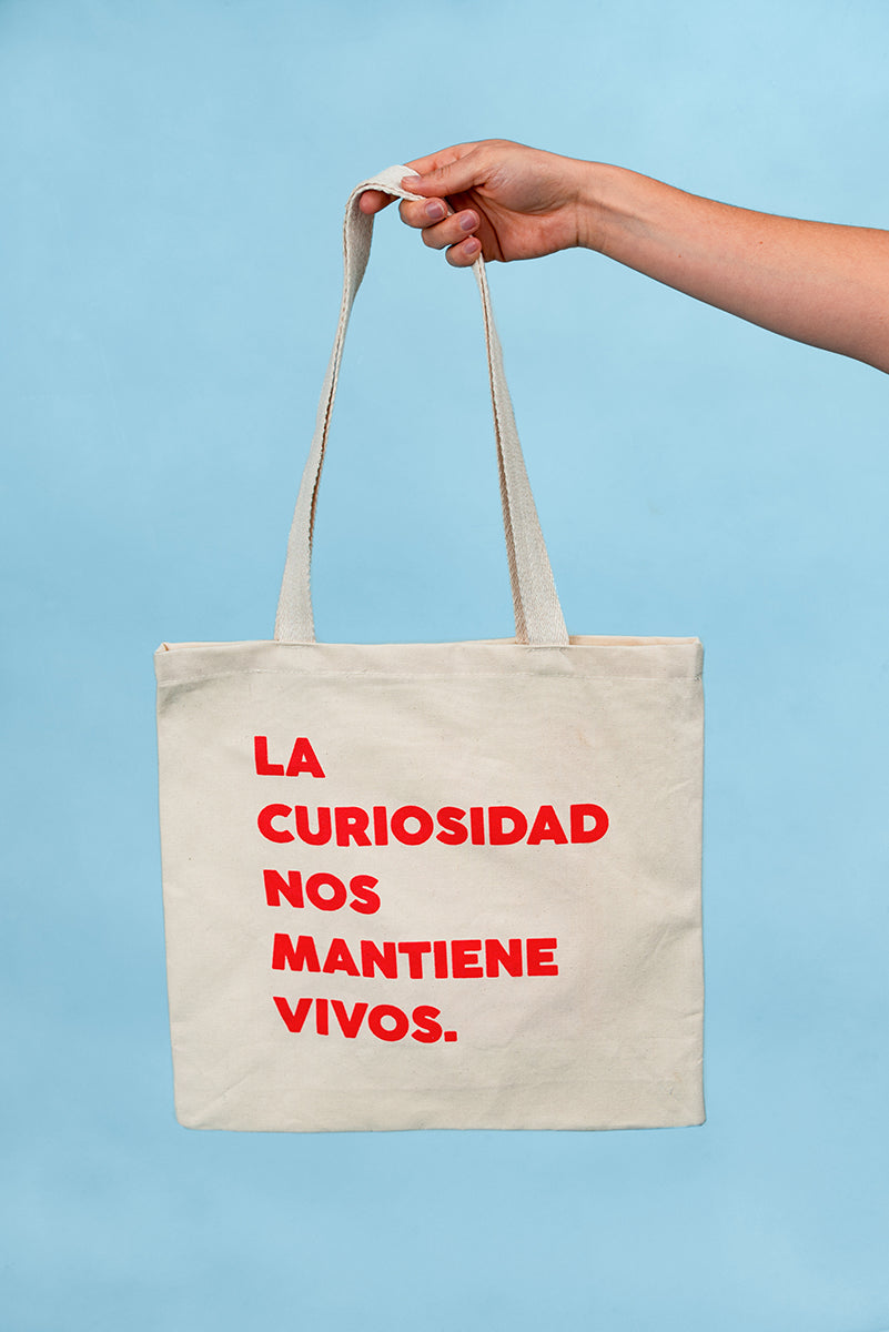 Tote bag - La curiosidad nos mantiene vivos