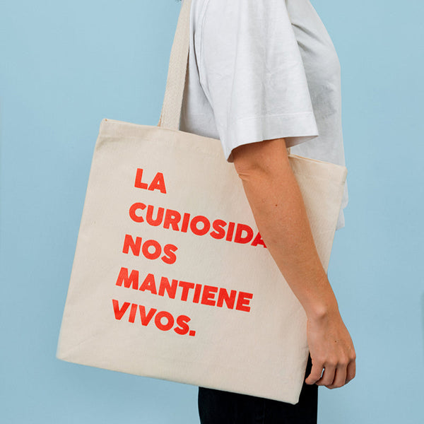 Tote bag - La curiosidad nos mantiene vivos